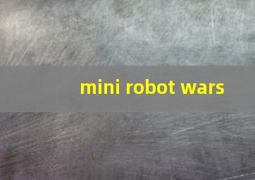 mini robot wars